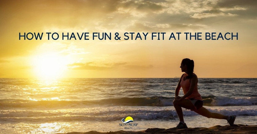 How to Have Fun and Stay Fit at the Beach